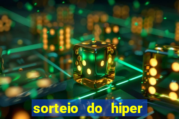 sorteio do hiper cap de hoje ao vivo